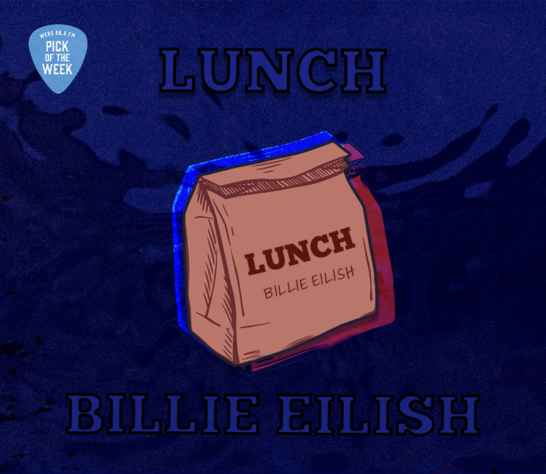 An illustration of a brown paper bag labeled "LUNCH, Billie Eilish." The background is dark blue. In the top left corner, there is a guitar pick that reads "WERS 88.9 Pick of the Week."