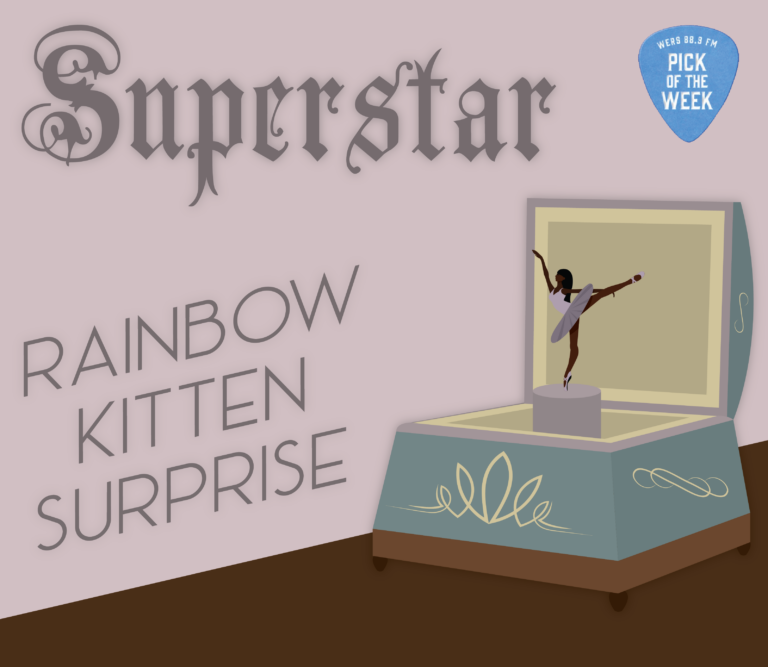 Graphics of a wind-up ballerina box, on a brown wooden table, with a pink wall behind. Grey text reads "Superstar, Rainbow Kitten Surprise." A blue guitar pick in the top right corner reads "WERS 88.9 FM Pick of the Week"