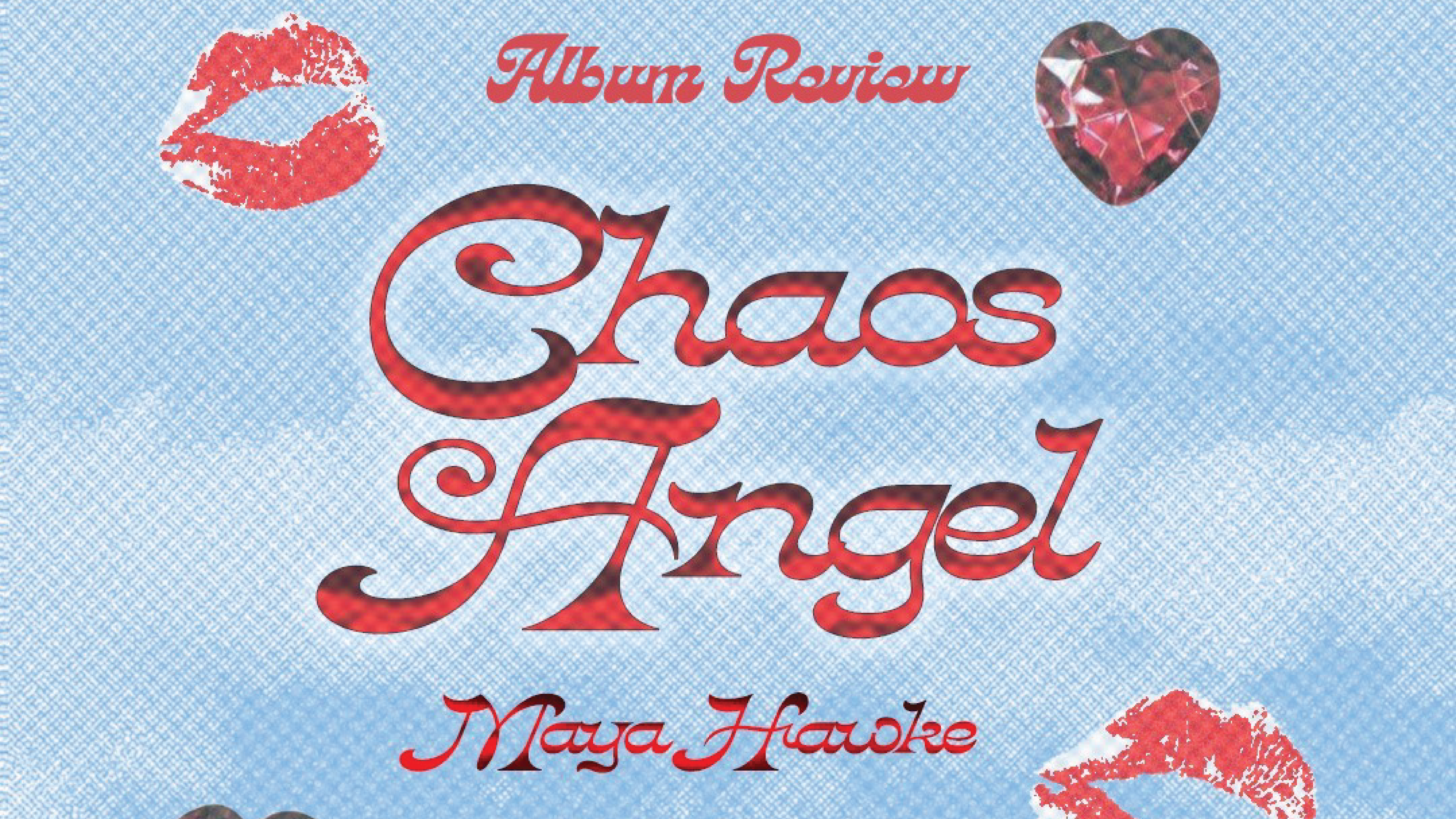 A pale blue sky with soft clouds and red text that reads: "Album review - Chaos Angel - Maya Hawke" with red lipstick kiss marks in the top left and bottom right corner.