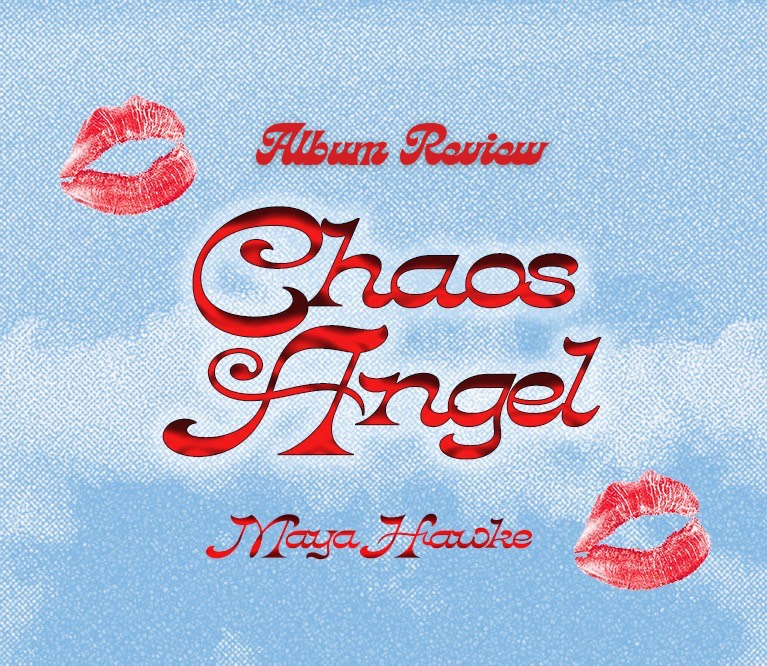 A pale blue sky with soft clouds and red text that reads: "Album review - Chaos Angel - Maya Hawke" with red lipstick kiss marks in the top left and bottom right corner.