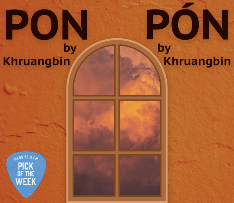 An illustration of a window looking out onto a peachy sunset, with orange wall surrounding. Above, in large black text, reads: "Pon Pon by Khraungbin." A n;ue guitar pick logo in the bottom left reads "WERS 88.9 Pick of the Week"