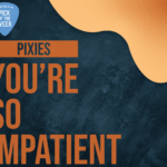 Illustration of a dark grey rock formation with a light orange sky in the background. On top, dark orange text reads: "Pixies, You're So Impatient." The top left corner has a light blue guitar pick with the words, "WERS 88.9 Pick of the Week" in white text.