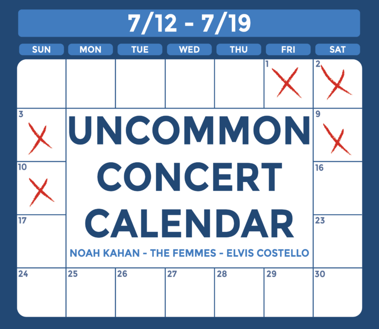 Graphic of a calendar with a blue background with text that reads: "Uncommon Concert Calendar: July 12-19, Ben Folds, Noah Kahan, The Femmes, Elvis Costello, and more."