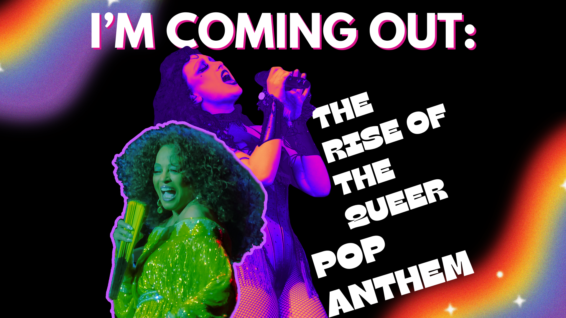 An illustrated collage with a black background and rainbows in the top left and bottom right corners. A stylized photograph of Diana Ross, with a photograph of Chappell Roan behind her. Large white text spans from top to bottom around the images, reading: "I'm Coming Out: The Rise of the Queer Pop Anthem"