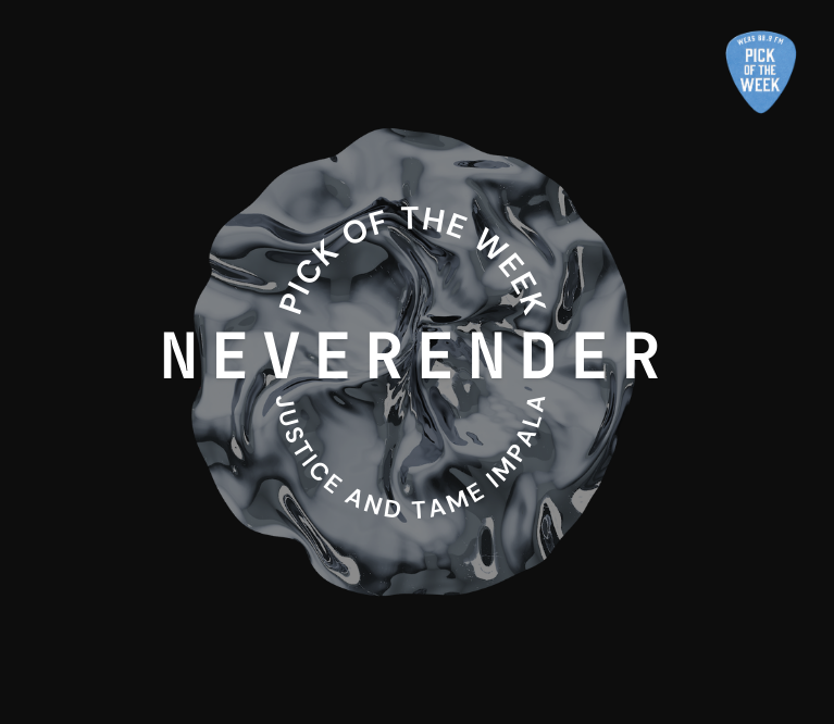 An illustration of a sphere of crinkled, silver-colored metal, with a black background. Over the sphere is white text that reads: "Pick of the Week: Neverender, Justice and Tame Impala." In the top right corner is a light blue guitar pick with white text that reads: "WERS 88.9 Pick of the Week"