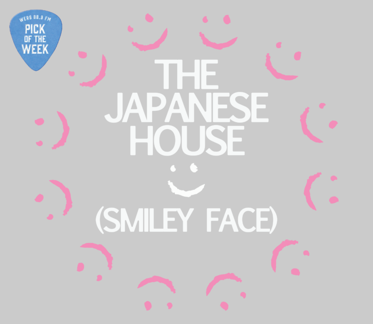 A light grey background with white text reading: "The Japanese House :) (Smiley Face)." Surrounding the text is a series of pink smiley faces forming a ring. The top right corner has a light blue guitar pick that reads "WERS 88.9 FM Pick of the Week"