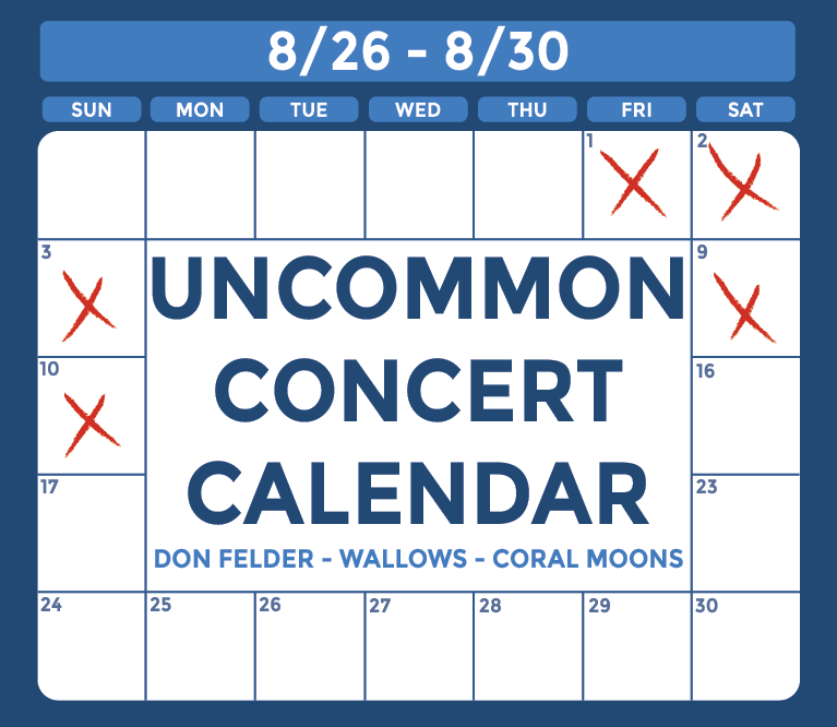 Graphic of a calendar with a blue background with text that reads: "Uncommon Concert Calendar: August 26-30, Don Felder, Wallows, Coral Moons."