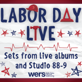 WERS Labor Day Live