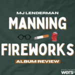 A dark green background displays white writing which reads "MJ Lenderman," "Manning Fireworks," and "Album Review." A pair of glasses, a cigarette, and a red, crushed-up soda can are displayed.