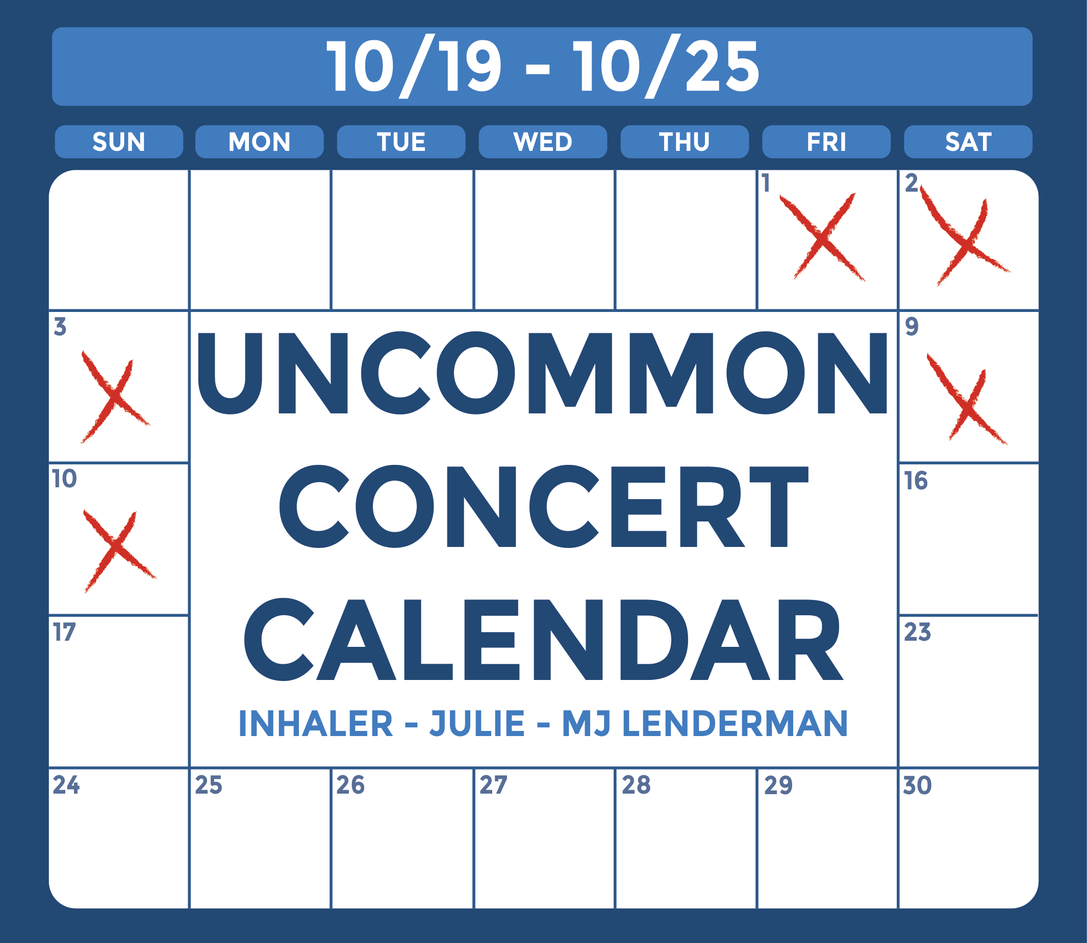 Graphic of a white calendar with a blue outline with text that reads: "Uncommon Concert Calendar, October 19-October 25, Inhaler, Julie, MJ Lenderman"