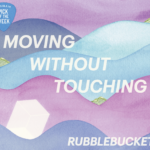 Purple and blue watercolor hills roll behind text that reads "Moving Without Touching" and "Rubblebucket"