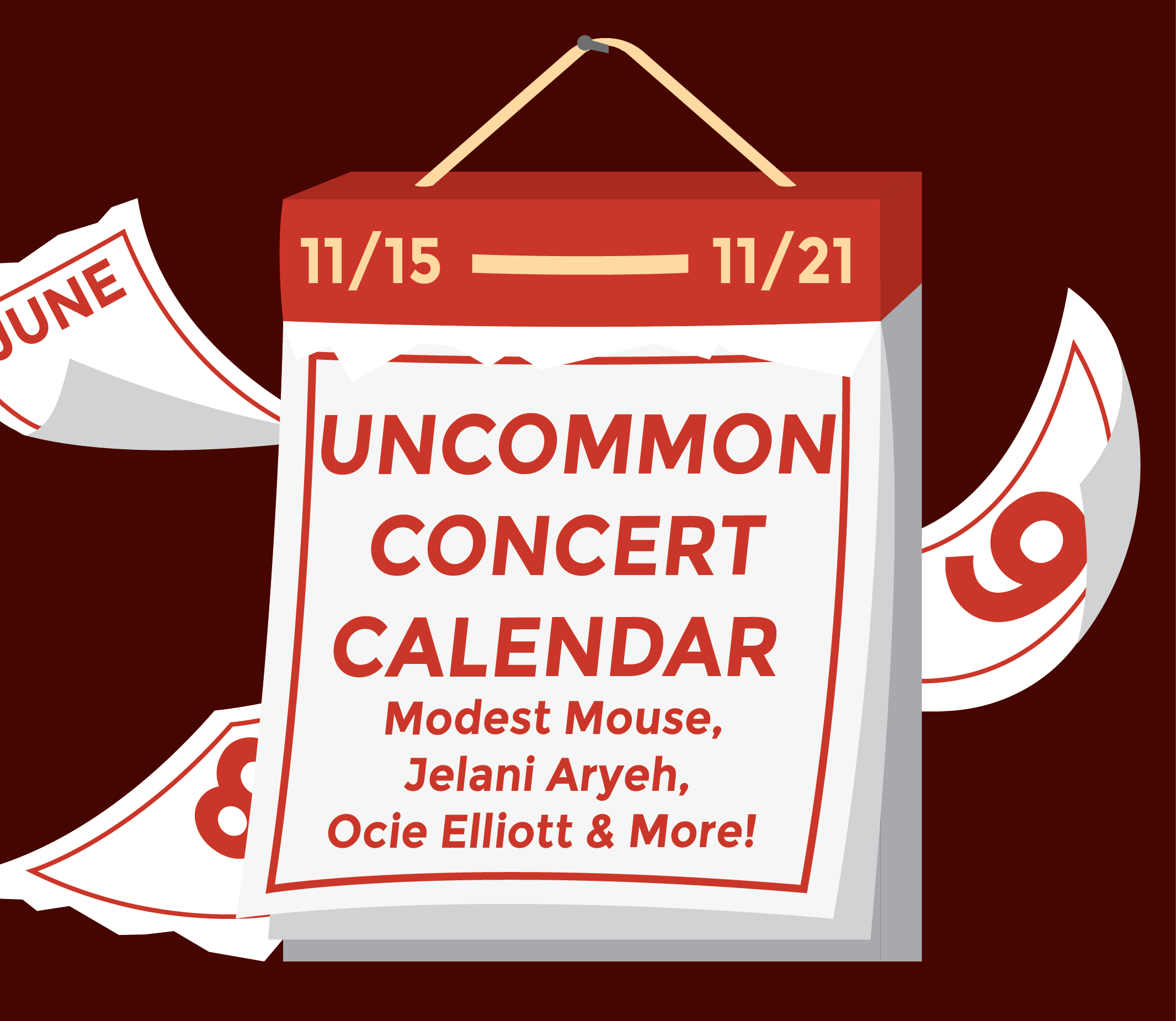 Graphic of a calendar with a red background with text that reads: "Uncommon Concert Calendar: November 15-November 21, Modest Mouse, Jelani Aryeh, Ocie Elliott & More!"