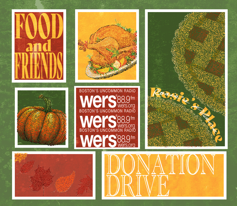 A collage of panels display pumpkin, turkey, and pie in yellow, green, and red. Text reads, "Food and Friends," "Donation Drive" and "WERS 88.9FM"