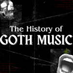 A black, ominous background displays white lines and an eery open mouth. Text reads, "The History of Goth Music."