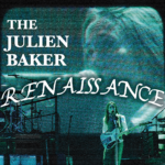 A grainy, teal-tinted closeup of Julien Baker is shown behind her with a guitar onstage. In fine, white lettering, text reads: "The Julien Baker Renaissance"