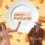 Bob Dylan and Weyes Blood sing in front of a plate reading "WERS 88.9FM Potluck." The backgorund is a plaid yellow and white picnic table with bread falling around it.