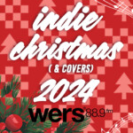 A red and white Christmas tree and checker pattern is the backdrop for white text that reads "Indie Christmas (& Covers) 2024." A Christmas tree with a red ornament has branches extending in the bottom left corner. Black text near the bottom center reads "WERS 88.9FM."
