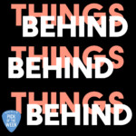 Against a black background, white and coral letters read "Things Behind Things Behind Things Behind."