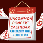 Graphic of a calendar with a red background with text that reads: "Uncommon Concert Calendar: January 10-16" in red, and "Rubblebucklet, Beeef, and Tim Heidecker" in blue.