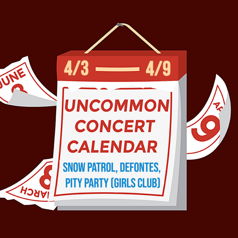 Graphic of a calendar with a red background with text that reads: "Uncommon Concert Calendar" in red, and "Snow Patrol, Deftones, Pity Party (Girls Club)" in blue. Dates read 4/3-4/9.