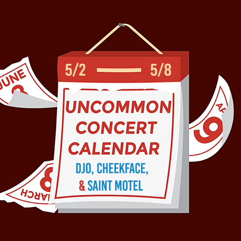Graphic of a calendar with a red background with text that reads: "Uncommon Concert Calendar" in red, and "Djo, Cheekface, and Saint Motel" in blue. Dates read 5/2-5/8.