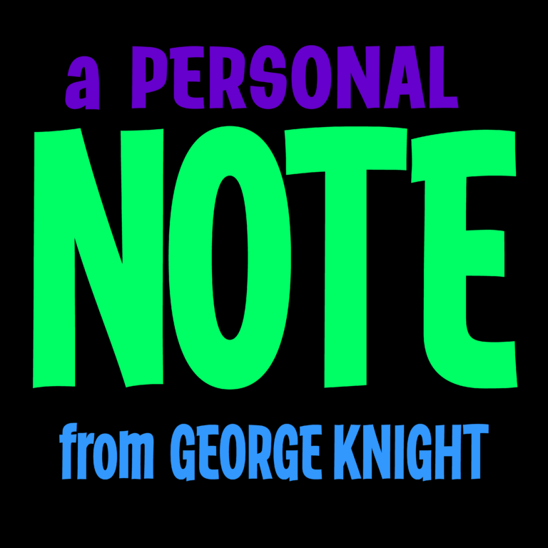 A Message from George Knight