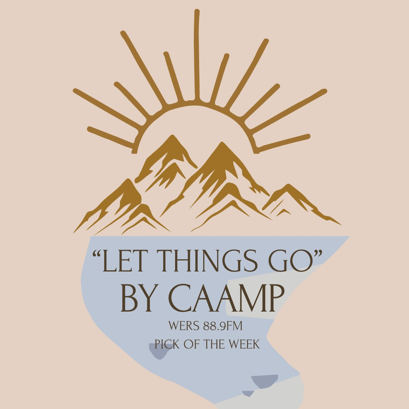 An outline of a sunrise over the mountaina and a river has the words "Let Things Go by Caamp" and WERS 88.9FM Pick of the Week."