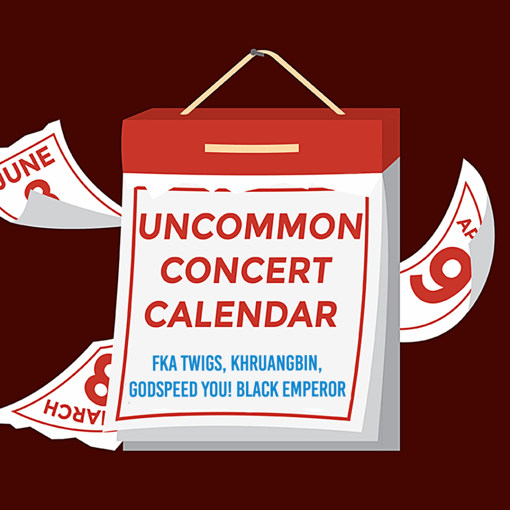 Image of a red calednar with the words uncommon concert calendar on it. the names of fka twigs, khruangbin, and godspeed you! black emperor are on the calendar