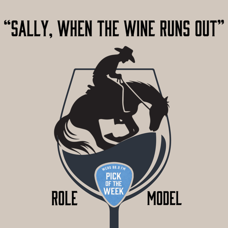 Pick of the Week: Role Model “Sally, When the Wine Runs Out”