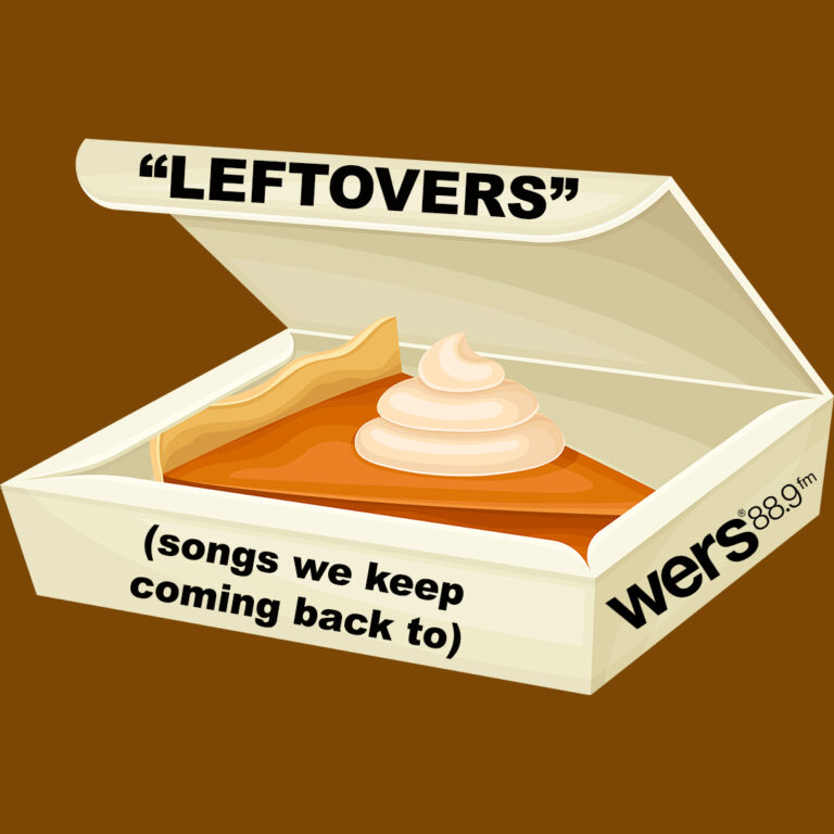 “Leftovers” (Songs We Keep Coming Back To)