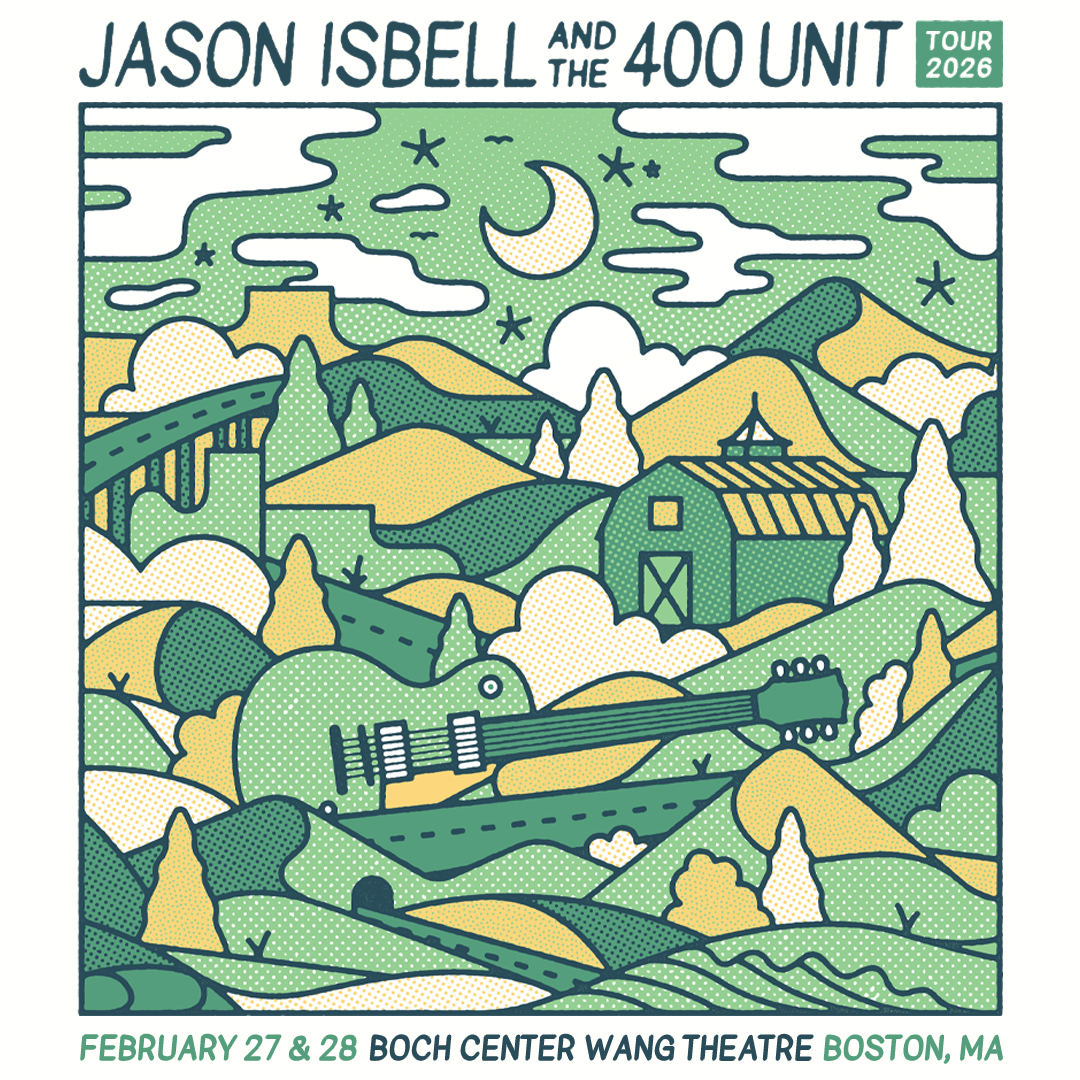 Green and yellow drawn artwork depicting moon, mountains, a barn, and guitar and reading "Jason Isbell & The 400 Unit Feb 27 and 28 at Boch Center Wang Theater"